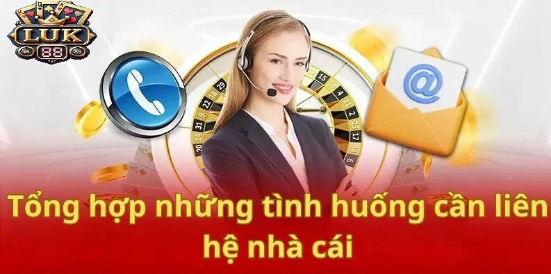 Liên Hệ Luk88 1 Những phương thức Liên Hệ Luk88 hiện nay